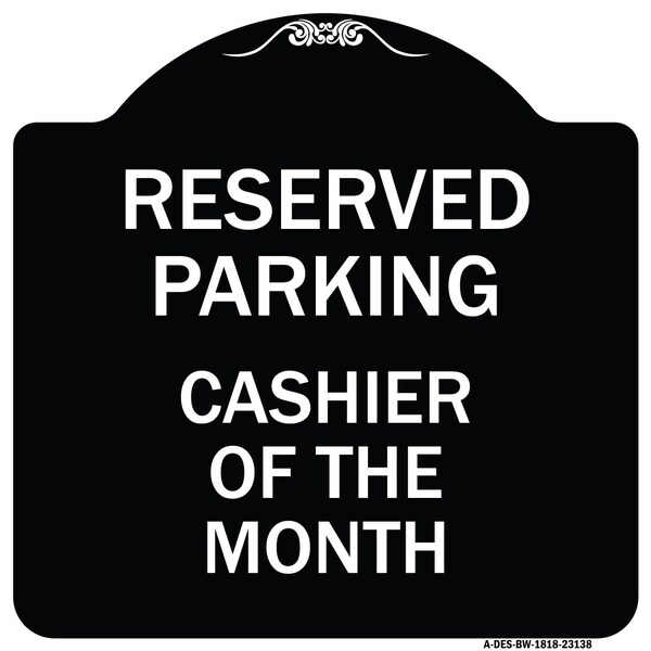 Reserved Parking Cashier of Month Heavy-Gauge Aluminum Architectural Sign, 18" x 18", BW-1818-23138